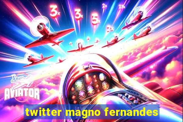 twitter magno fernandes